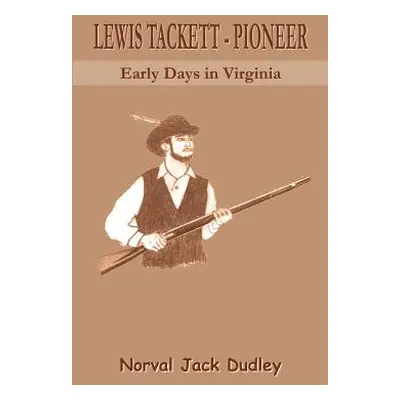 "Lewis Tackett - Pioneer" - "" ("Dudley Norval Jack")(Paperback)