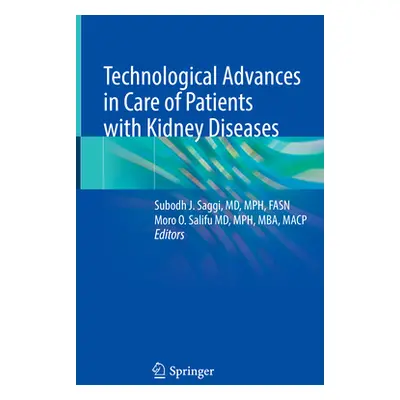 "Technological Advances in Care of Patients with Kidney Diseases" - "" ("Saggi Subodh J.")(Pevná