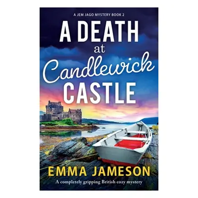 "A Death at Candlewick Castle: A completely gripping British cozy mystery" - "" ("Jameson Emma")