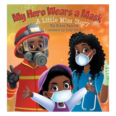 "My Hero Wears a Mask: A Little Miss Story" - "" ("Basora Erica")(Pevná vazba)