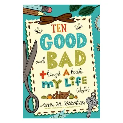 "Ten Good and Bad Things about My Life (So Far)" - "" ("Martin Ann M.")(Paperback)