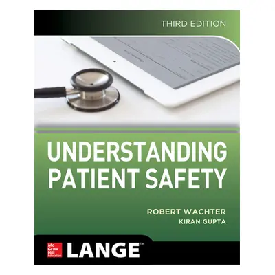 "Understanding Patient Safety, Third Edition" - "" ("Wachter Robert")(Paperback)