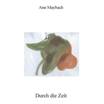 "Durch die Zeit" - "" ("Maybach Ann")(Paperback)