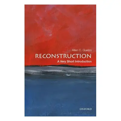 "Reconstruction: A Very Short Introduction" - "" ("Guelzo Allen C.")(Paperback)