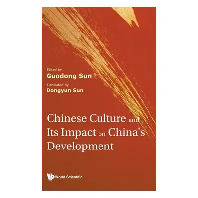 "Chinese Culture and Its Impact on China's Development" - "" ("Guodong Sun")(Pevná vazba)