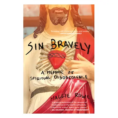 "Sin Bravely: A Memoir of Spiritual Disobedience" - "" ("Rowe Maggie")(Paperback)