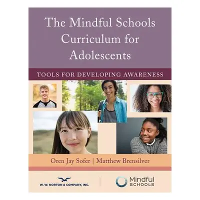 "The Mindful Schools Curriculum for Adolescents: Tools for Developing Awareness" - "" ("Sofer Or