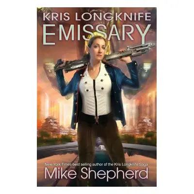 "Kris Longknife Emissary" - "" ("Shepherd Mike")(Paperback)