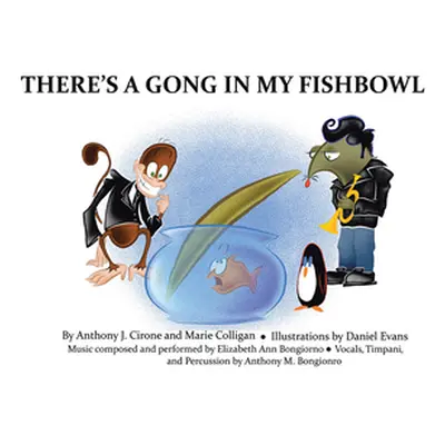 "There's a Gong in My Fishbowl" - "" ("Anthony J Cirone")(Paperback)