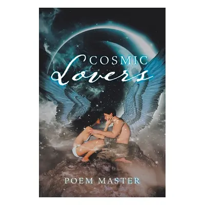 "Cosmic Lovers" - "" ("Master Poem")(Paperback)