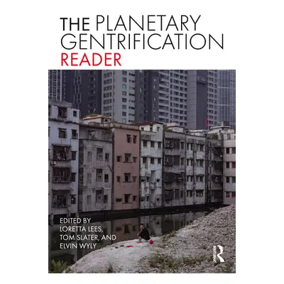 "The Planetary Gentrification Reader" - "" ("Lees Loretta")(Paperback)