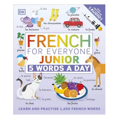 "French for Everyone Junior 5 Words a Day" - "Learn and Practise 1,000 French Words" ("DK")(Pape