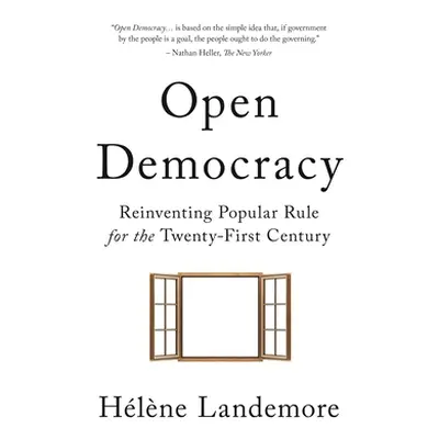 "Open Democracy: Reinventing Popular Rule for the Twenty-First Century" - "" ("Landemore Hlne")(