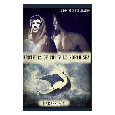 "Brothers of the Wild North Sea" - "" ("Fox Harper")(Paperback)