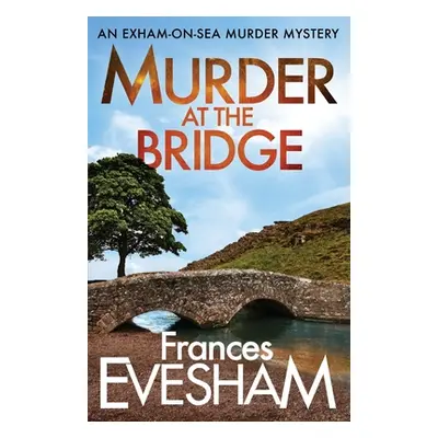 "Murder at the Bridge" - "" ("Evesham Frances")(Paperback)