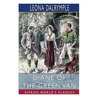 "Diane of the Green Van (Esprios Classics)" - "" ("Dalrymple Leona")(Paperback)