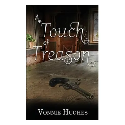 "A Touch of Treason" - "" ("Hughes Vonnie")(Paperback)