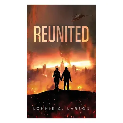 "Reunited" - "" ("Larson Lonnie C.")(Pevná vazba)