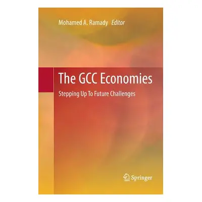 "The Gcc Economies: Stepping Up to Future Challenges" - "" ("Ramady Mohamed A.")(Paperback)