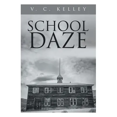 "School Daze" - "" ("Kelley V. C.")(Paperback)