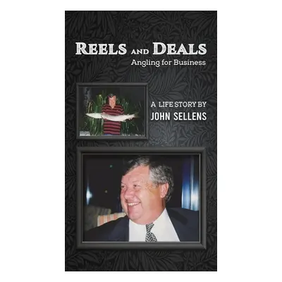 "Reels and Deals - Angling for Business" - "" ("Sellens John")(Pevná vazba)