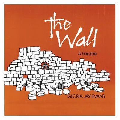 "The Wall: A Parable" - "" ("Evans Gloria Jay")(Paperback)