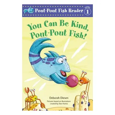 "You Can Be Kind, Pout-Pout Fish!" - "" ("Diesen Deborah")(Pevná vazba)