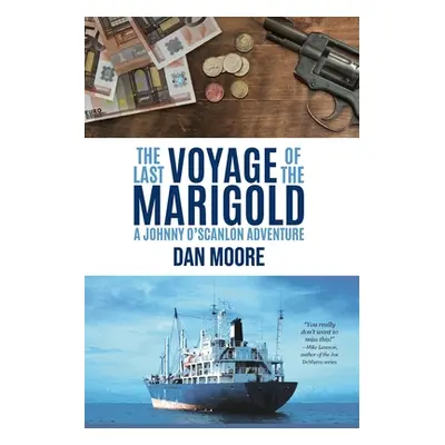 "The Last Voyage of the Marigold: A Johnny O'Scanlon Adventure" - "" ("Moore Dan")(Paperback)