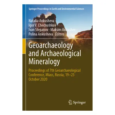 "Geoarchaeology and Archaeological Mineralogy: Proceedings of 7th Geoarchaeological Conference, 