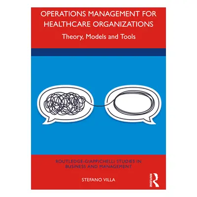 "Operations Management for Healthcare Organizations: Theory, Models and Tools" - "" ("Villa Stef