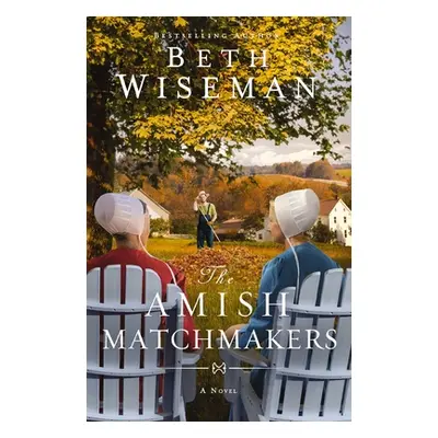 "The Amish Matchmakers" - "" ("Wiseman Beth")(Pevná vazba)