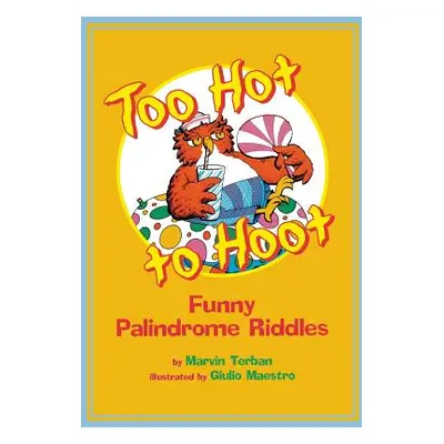 "Too Hot to Hoot: Funny Palindrome Riddles" - "" ("Terban Marvin")(Paperback)