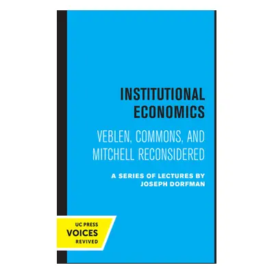 "Institutional Economics: Veblen, Commons, and Mitchell Reconsidered" - "" ("Ayres C. E.")(Paper