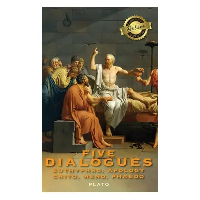 "Plato: Five Dialogues: Euthyphro, Apology, Crito, Meno, Phaedo (Deluxe Library Binding)" - "" (