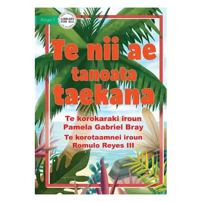 "The Famous Coconut Tree - Te nii ae tanoata taekana (Te Kiribati)" - "" ("Gabriel Bray Pamela")