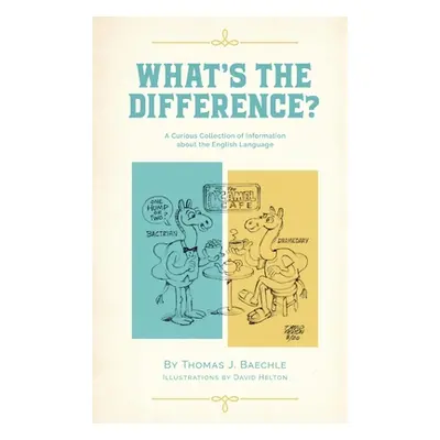 "What's the Difference" - "" ("Baechle Thomas J.")(Pevná vazba)