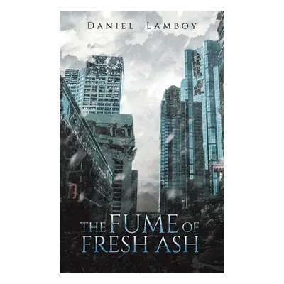 "The Fume of Fresh Ash" - "" ("Lamboy Daniel")(Paperback)