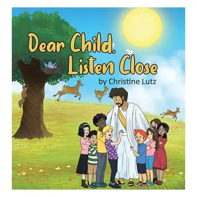 "Dear Child, Listen Close" - "" ("Lutz Christine")(Pevná vazba)