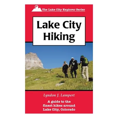 "Lake City Hiking" - "" ("Lampert Lyndon J.")(Paperback)