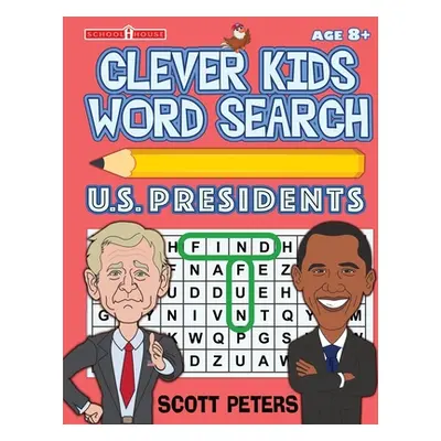 "Clever Kids Word Search: US Presidents" - "" ("Peters Scott")(Paperback)