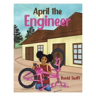 "April the Engineer" - "" ("Swift David")(Paperback)