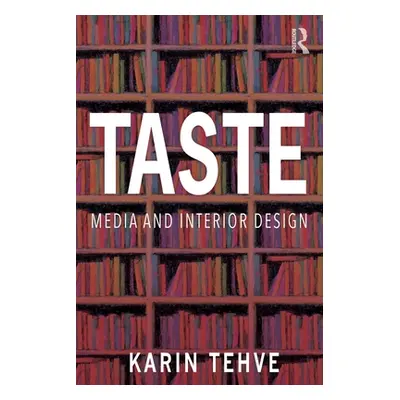 "Taste: Media and Interior Design" - "" ("Tehve Karin")(Paperback)