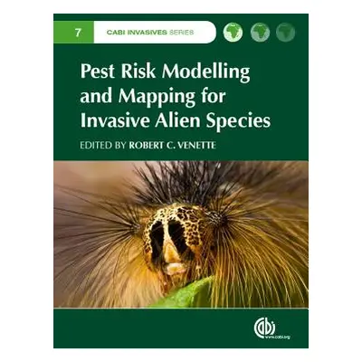 "Pest Risk Modelling and Mapping for Invasive Alien Species" - "" ("Venette Robert C.")(Pevná va