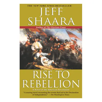 "Rise to Rebellion" - "" ("Shaara Jeff")(Pevná vazba)