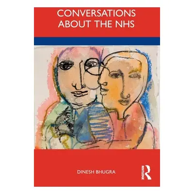 "Conversations about the NHS" - "" ("Bhugra Dinesh")(Paperback)