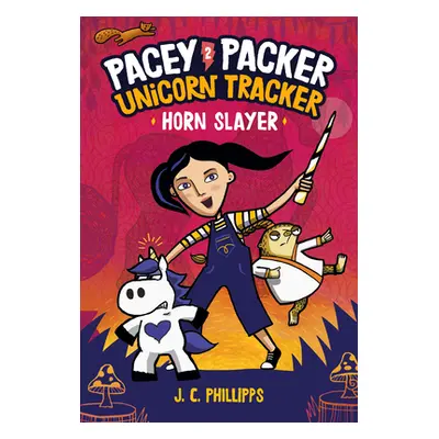 "Pacey Packer Unicorn Tracker 2: Horn Slayer" - "" ("Phillipps J. C.")(Library Binding)