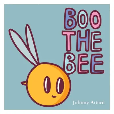 "Boo the Bee" - "" ("Attard Johnny")(Paperback)