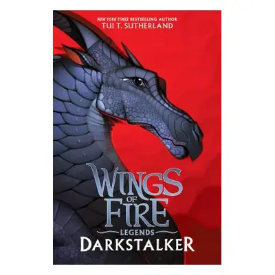 "Darkstalker (Wings of Fire: Legends) (Special Edition)" - "" ("Sutherland Tui T.")(Pevná vazba)