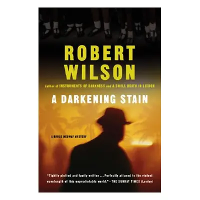 "A Darkening Stain" - "" ("Wilson Robert")(Paperback)