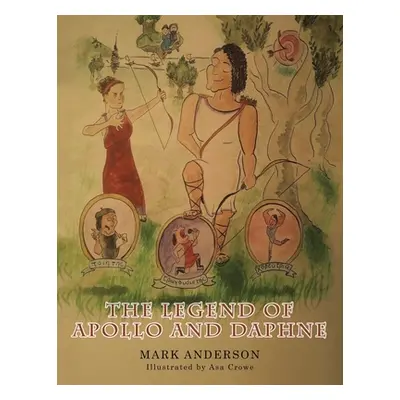 "The Legend of Apollo and Daphne" - "" ("Anderson Mark")(Paperback)